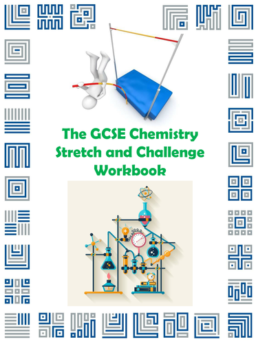 The GCSE Chemistry Stretch and Challenge Workbook