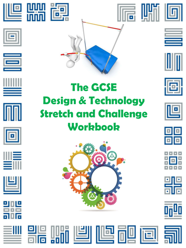 The GCSE Design and Technology Stretch and Challenge Workbook