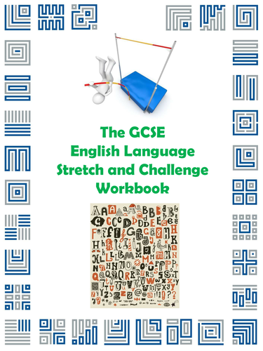 The GCSE English Language Stretch and Challenge Workbook