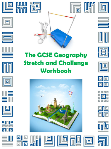 The GCSE Geography Stretch and Challenge Workbook