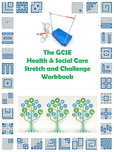 The GCSE Health and Social Care Stretch and Challenge Workbook