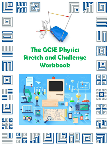 The GCSE Physics Stretch and Challenge Workbook