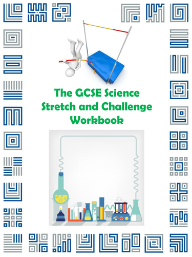 The GCSE Science Stretch and Challenge Workbook
