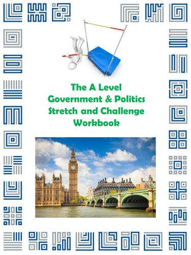 The A Level Government and Politics Stretch and Challenge Workbook