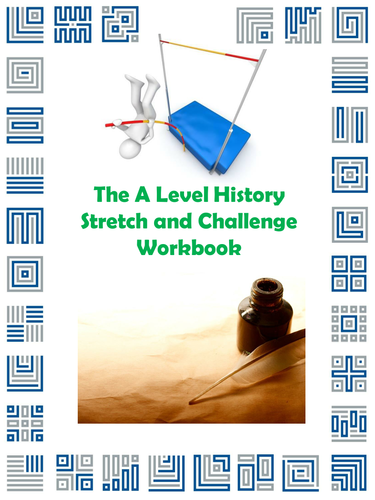 The A Level History Stretch and Challenge Workbook