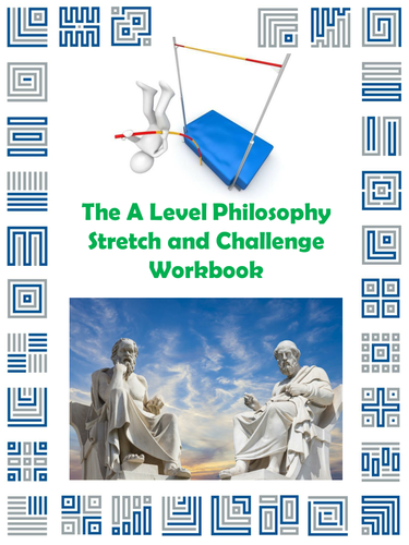 The A Level Philosophy Stretch and Challenge Workbook