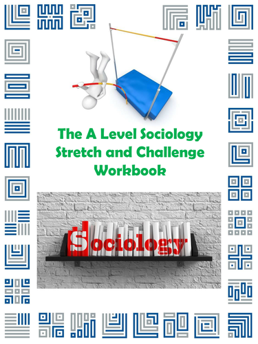 The A Level Sociology Stretch and Challenge Workbook