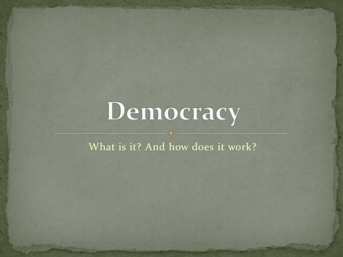 How Does Democracy Work? and Types of Governments