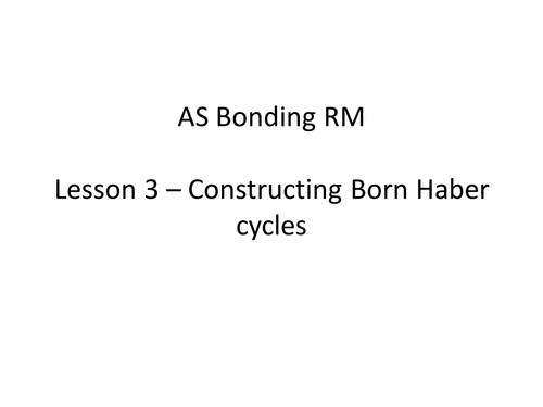 Constructing Born Haber cycles - AS Chemistry