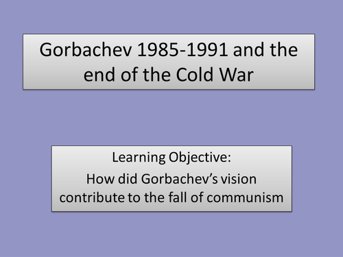 Gorbachev and end of the Cold War