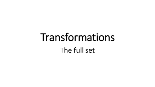 Transformations - KS2 Revision, KS3 Presentation and KS3 Worksheet and Quiz.  Great practical fun. 