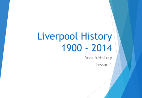 Y5 History Liverpool History 1900 - 2014
