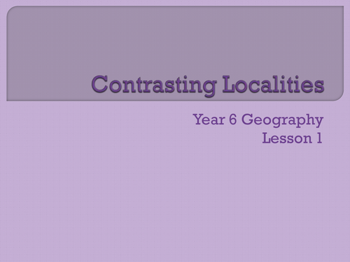 Y6 Geography Contrasting Localities.
