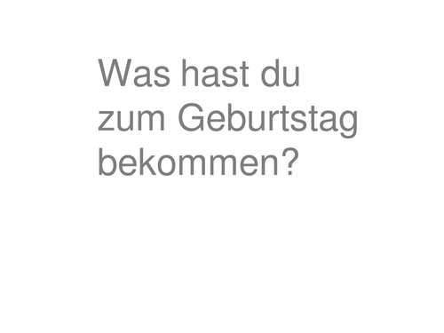 Was hast du zum Geburtstag bekommen?