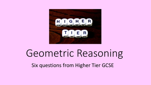 Maths Geometric Reasoning Higher Tier KS4.  Great lesson for hands-on activity and discussion.