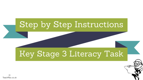 Step by Step Instructions Leaflet - Key Stage 3  Literacy Task 
