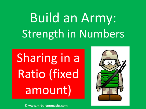 Build an Army: Sharing in a Ratio (fixed amount)