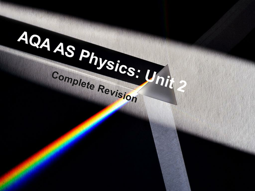 AQA AS Physics Unit 2 Revision Mega Pack