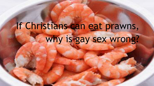 If Christians can eat prawns, why is gay sex wrong? Sexual ethics for OCR A2