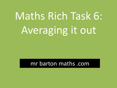 Rich Maths Task 6 - Averaging it out