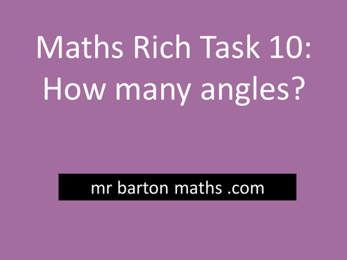 Rich Maths Task 10 - How many angles?
