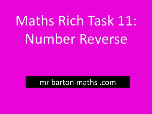 Rich Maths Tasks 11 - Number Reverse