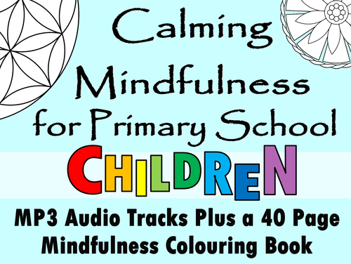Mindfulness for Children. Calming Behaviour Management, Meditation, 2x MP3 Audio + 40 Page Book