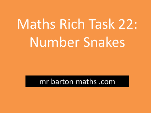 Rich Maths Task 22 - Number Snakes
