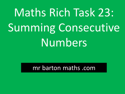 Rich Maths Task 23 - Summing Consecutive Numbers