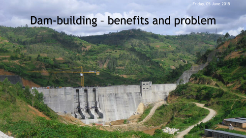 Dam-building – benefits and problems.