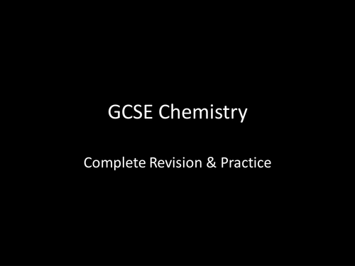 Chemistry Revision Summary and Practice slides Over 100 Slides