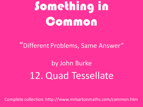 Something in Common 12: Quad Tessellate