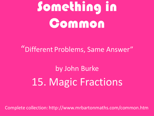 Something in Common 15: Magic Fractions