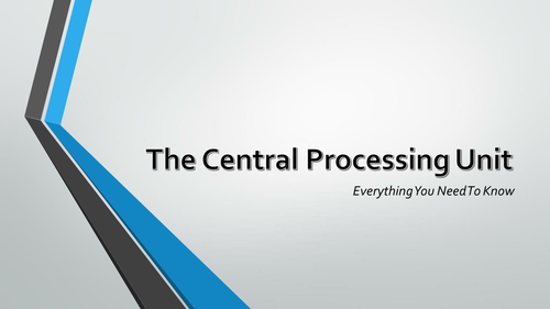 CPU ppt - Covering the CPU's purpose, how it works, Cache, Clock speeds and more (see desc)