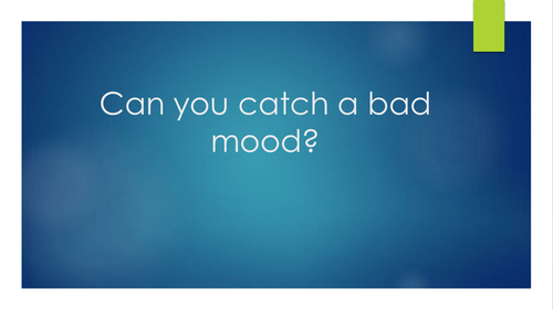 Can you catch a bad mood?
