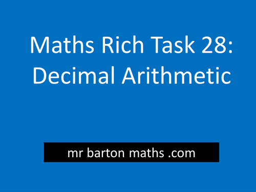 Rich Maths Task 28 - Decimal Arithmetic