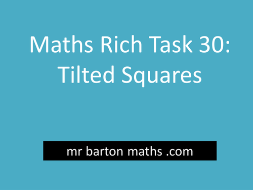 Rich Maths Task 30 - Tilted Squares