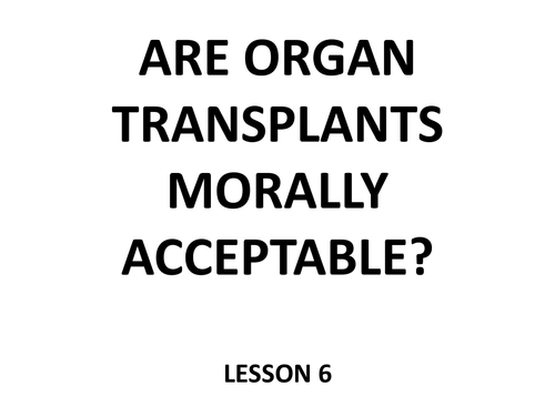 Are Organ Transplants Morally Acceptable?