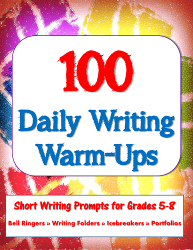 100 Daily Writing Warm-Ups - Short Prompts - Task Cards - Printer-Friendly!