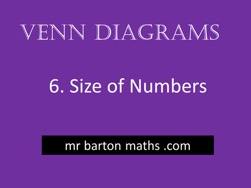 Venn Diagrams 6 - Size of Numbers