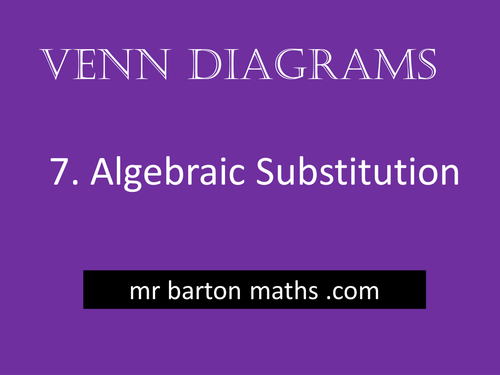 Venn Diagrams 7 - Algebraic Substitution