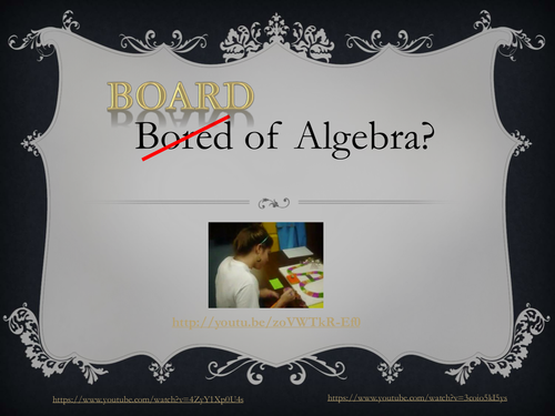 Bored of Algebra?