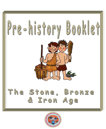 Pre-history workbook – Stone, Bronze and Iron Age