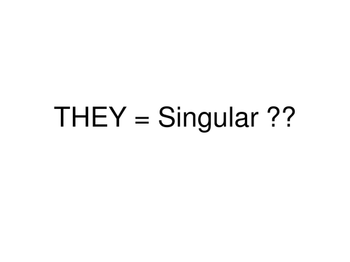 Singular 'THEY' (instead of he/she/one)