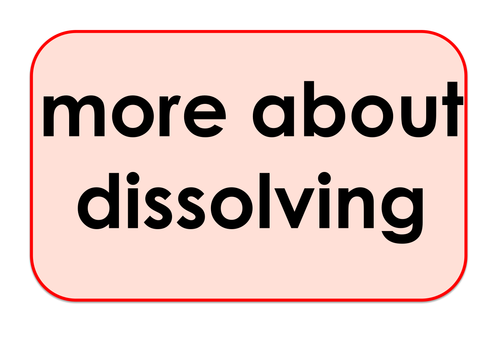 More about Dissolving - Science keyword activities, resources and displays