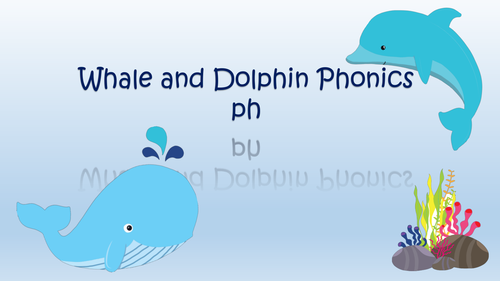 Whale and Dolphin Phonic Activities - Digraphs Wh and Ph