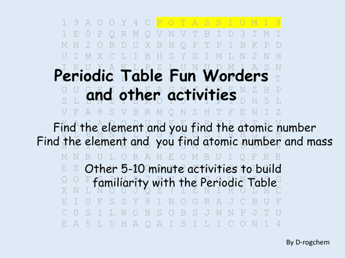 Periodic table fun-worder (including atomic numbers) and other activities