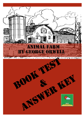 ANIMAL FARM - George Orwell ~ Book Test + Answer Key | Teaching Resources