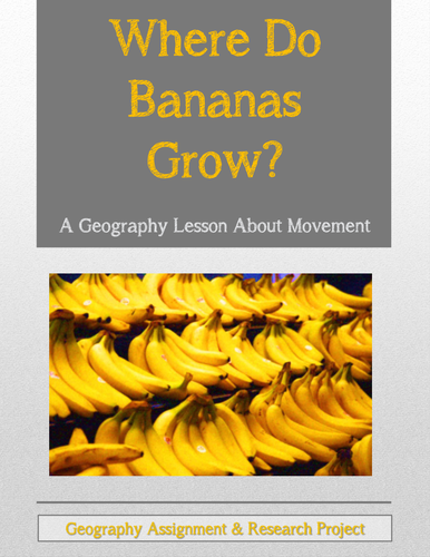 Where Do Bananas Grow? A Geography Lesson About Movement