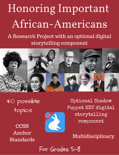 Important/Famous African-Americans: Research Project + Digital Storytelling Component